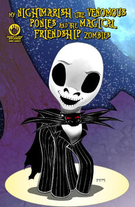 My Nightmarish Little Venomous Ponies & The Magical Friendship Zombies #1 The Nightmare Before Christmas Jack Skellington Homage TRADE DRESS Variant Cover by Jacob Bear BooKooComix Exclusive Limited to Only 25 Serial Numbered Copies in The World!!!